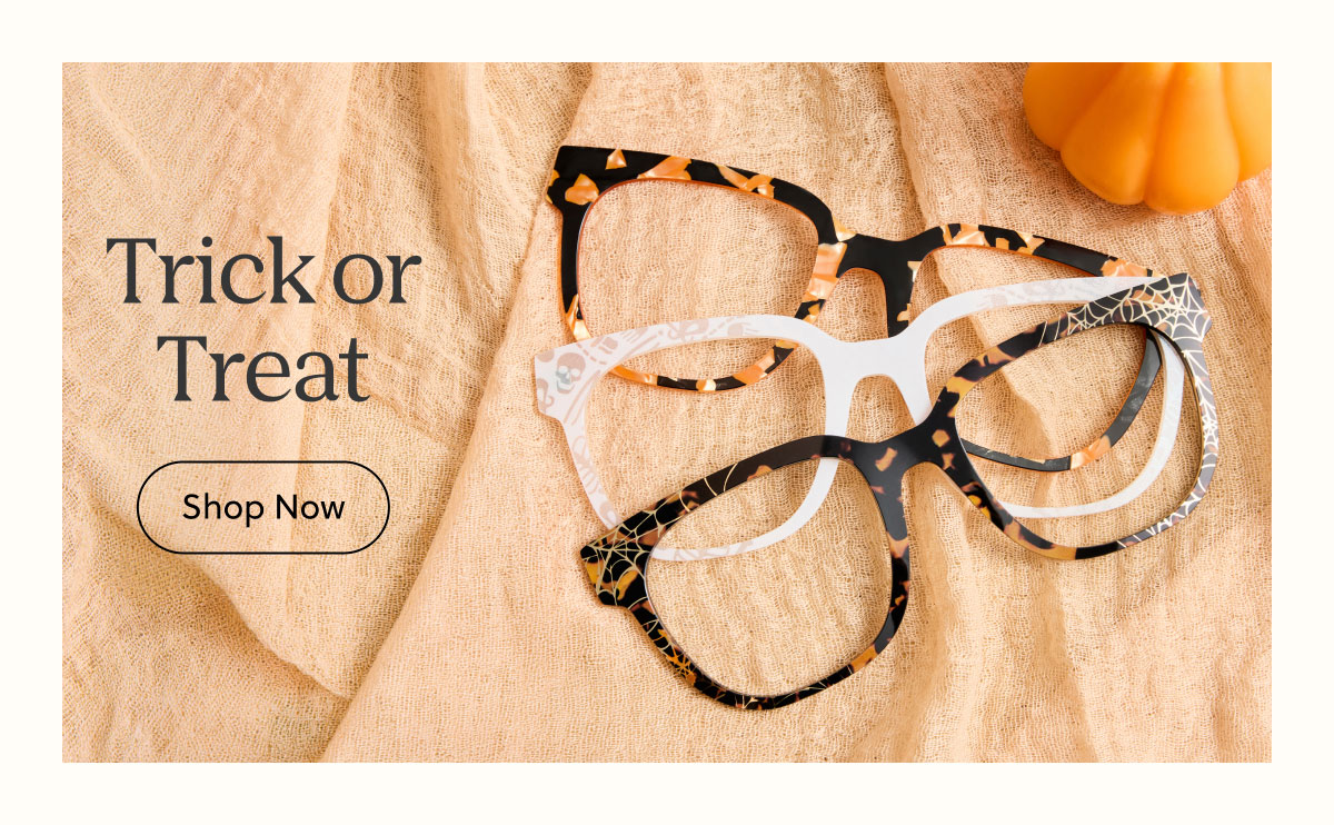 Trick or Treat | Shop Now