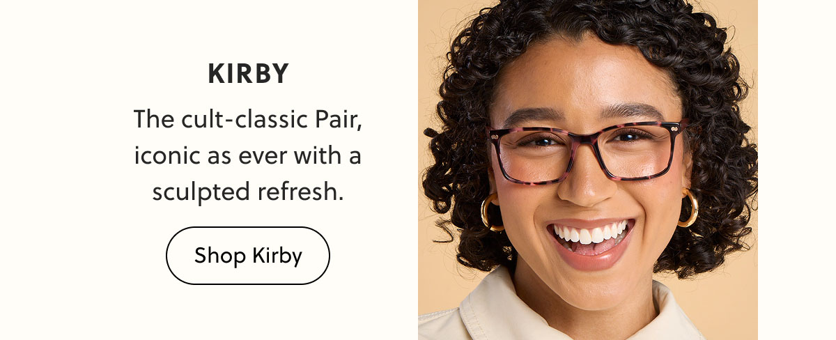 Kirby - The cult-classic Pair, iconic as ever with a sculpted refresh. | Shop Kirby
