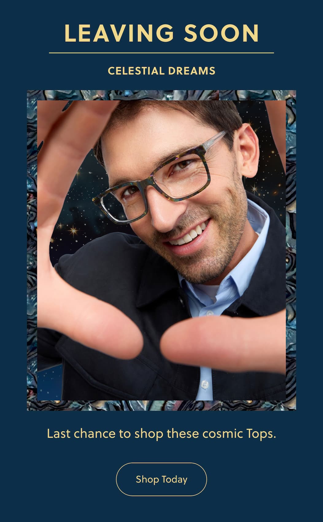 Leaving Soon | Celestial Dreams >> Last chance to shop these cosmic Tops. Shop Today >>>