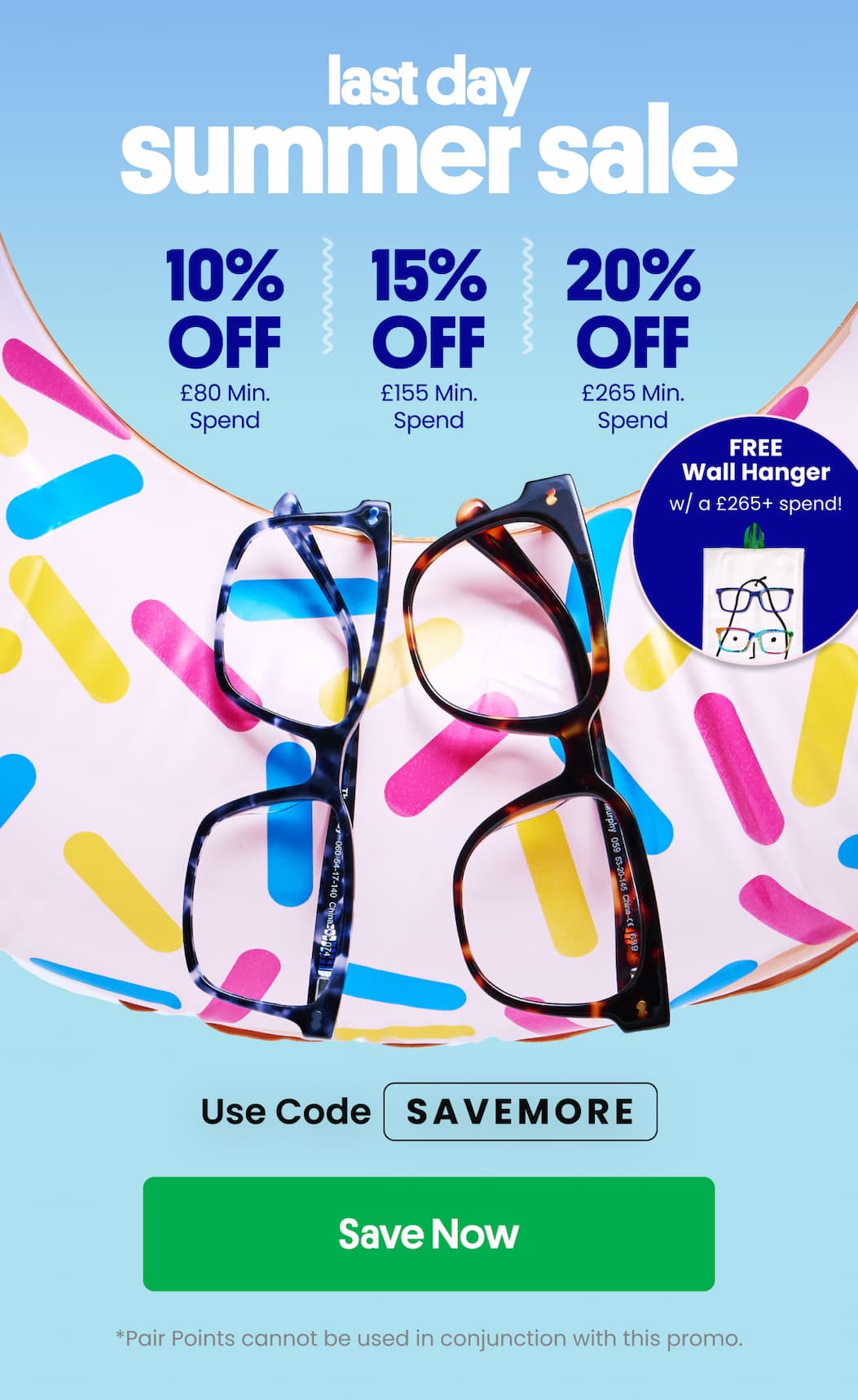 LAST DAY SUMMER SALE | 10% Off £80 Min. Spend, 15% Off £155 Min. Spend, 20% Off £265 Min. Spend + Free Gift