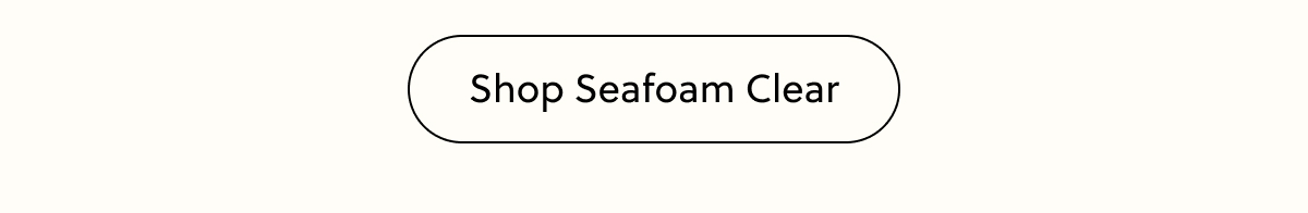 Shop Seafoam Clear