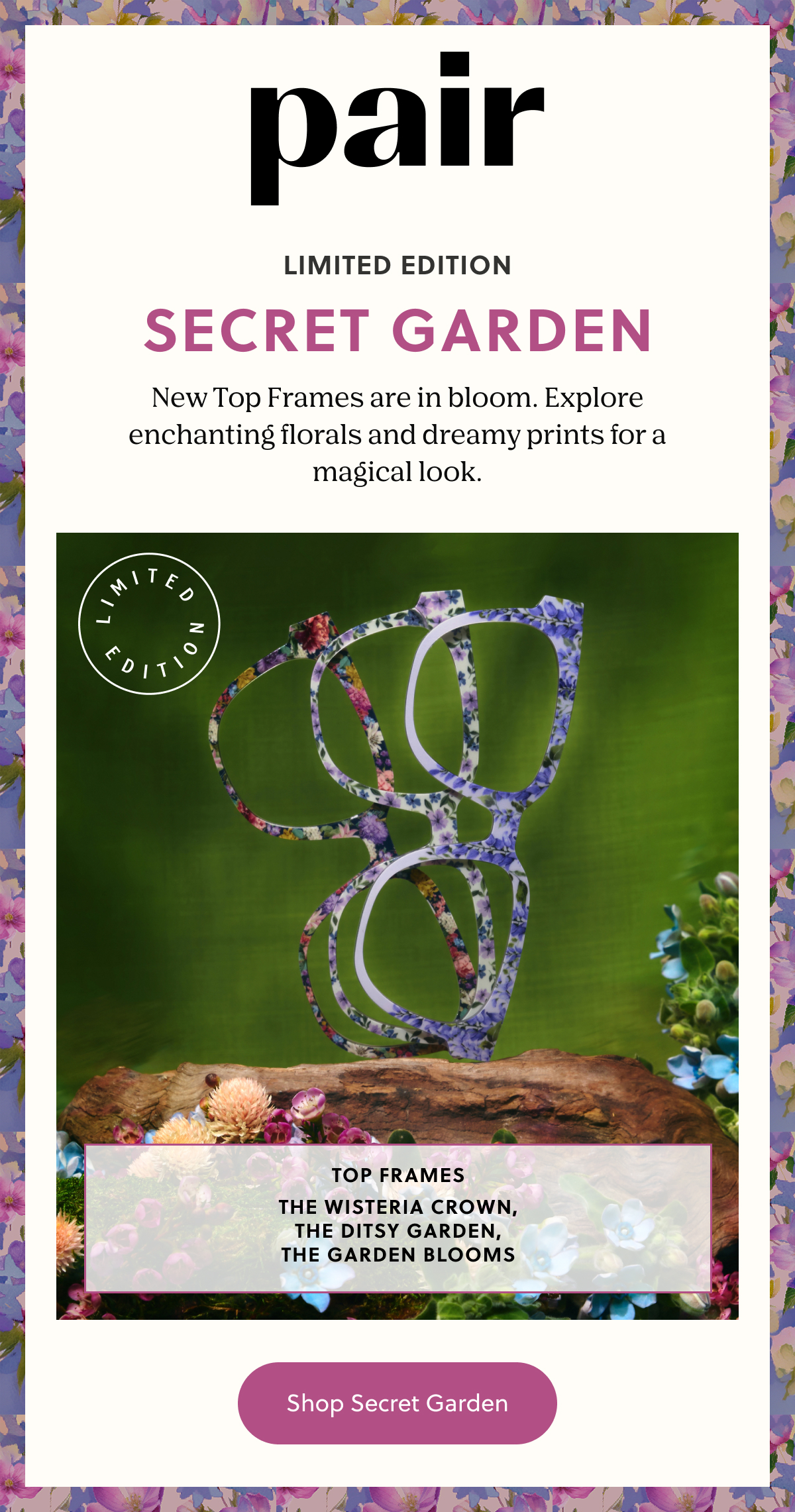 Limited Edition | Secret Garden | New Top Frames are in bloom. Explore enchanting florals and dreamy prints for a magical look. | Shop Secret Garden