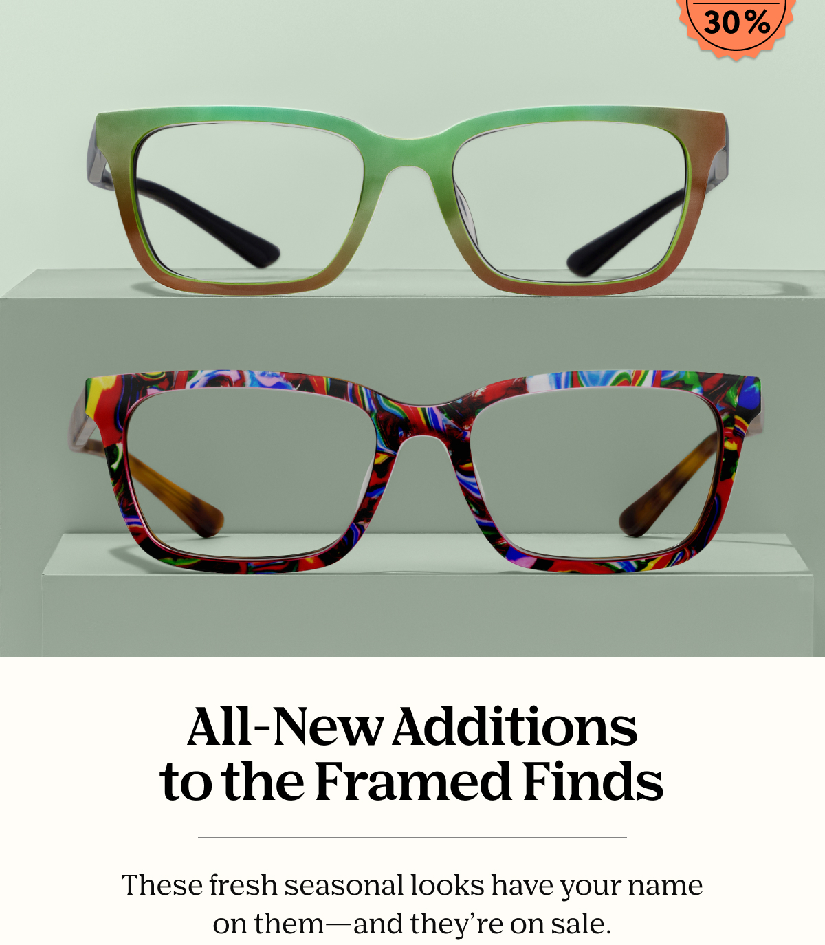 Save up to 30% | All-New Additions to the Framed Finds | These fresh seasonal looks have your name on them - and they're on sale.