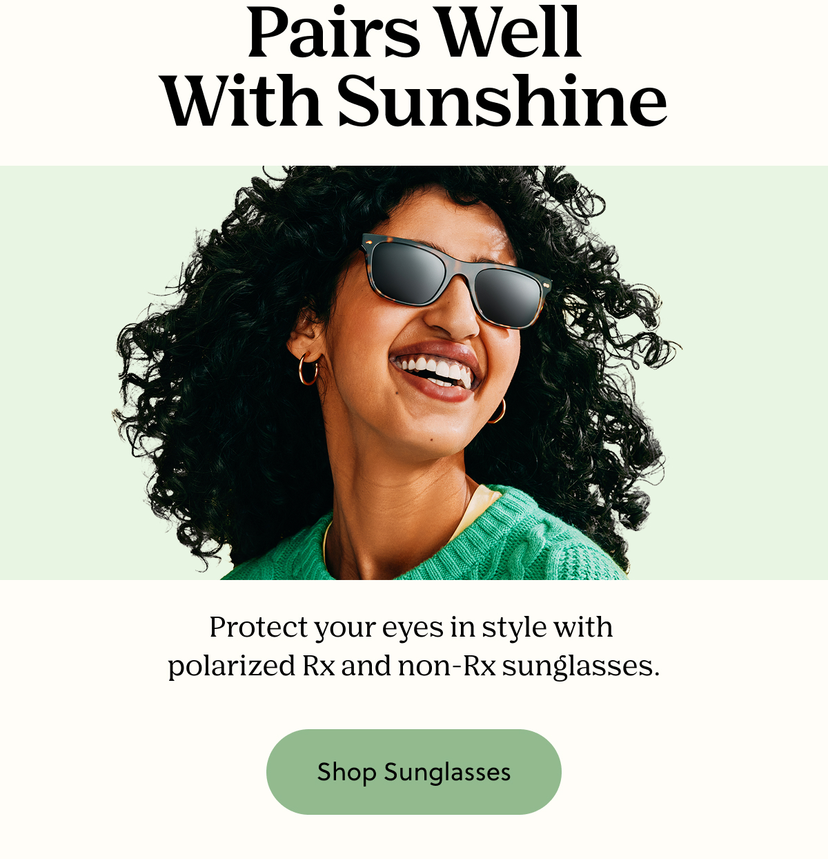 Pairs Well With Sunshine | Protect your eyes in style with polarized Rx and non-Rx sunglasses. | Shop Sunglasses