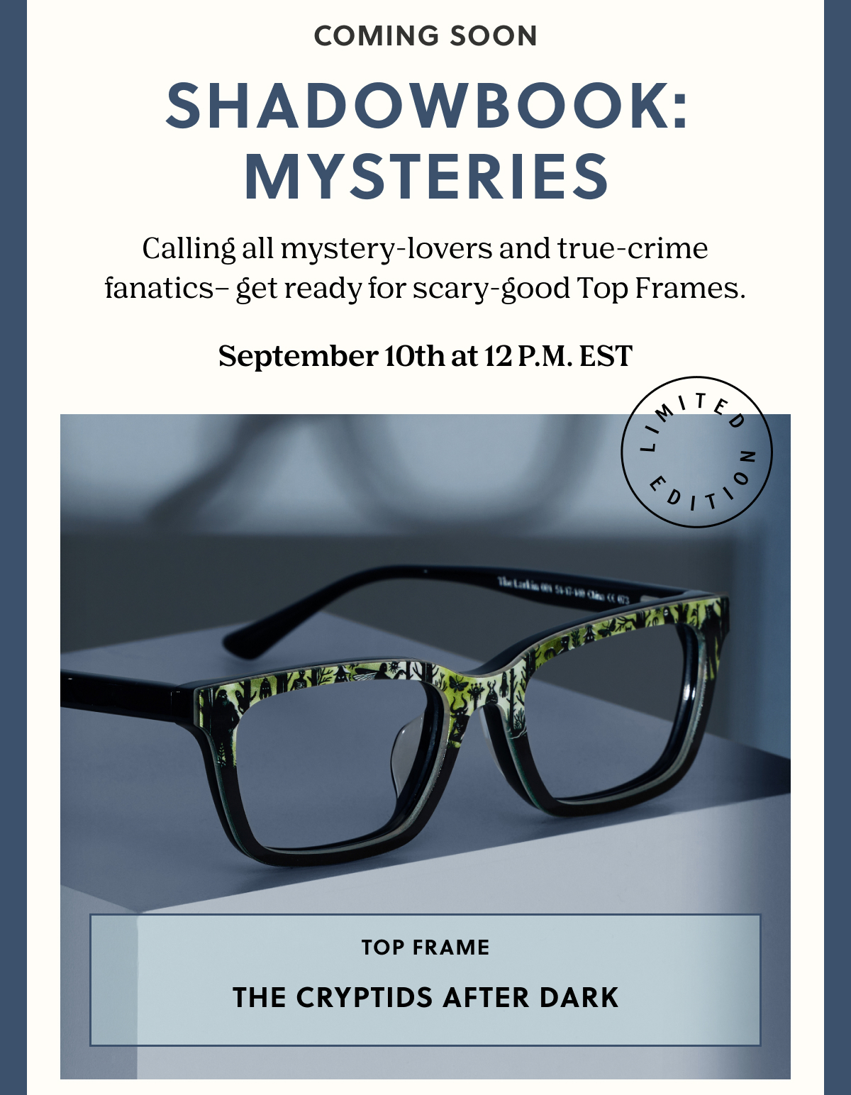 COMING SOON SHADOWBOOK: MYSTERIES | Calling all mystery-lovers and true-crime fanatics– get ready for scary-good Top Frames.  September 10th at 12 P.M. EST 