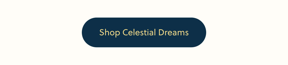 Shop Celestial Dreams