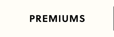 PREMIUMS