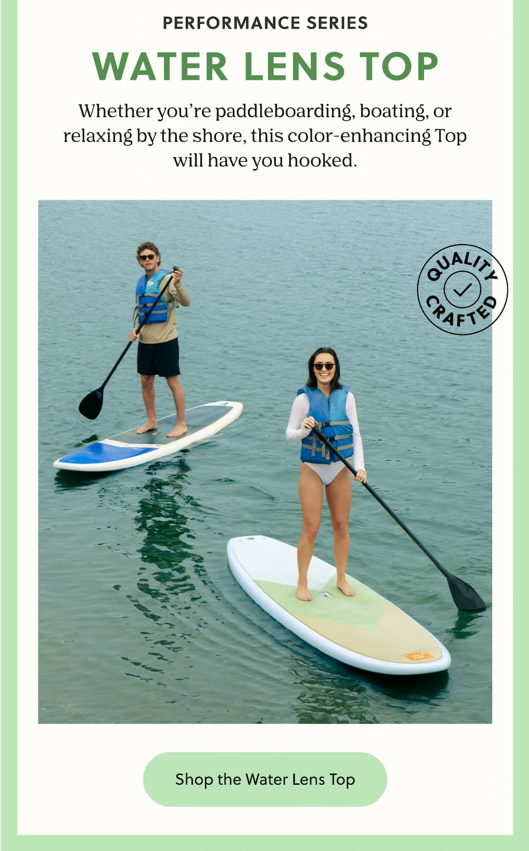 Performance Series | Water Lens Top | Whether you’re paddleboarding, boating, or relaxing by the shore, this color-enhancing Top will have you hooked. | Shop Now Performance Series | Water Lens Top | Whether you’re paddleboarding, boating, or relaxing by the shore, this color-enhancing Top will have you hooked. | Shop Now