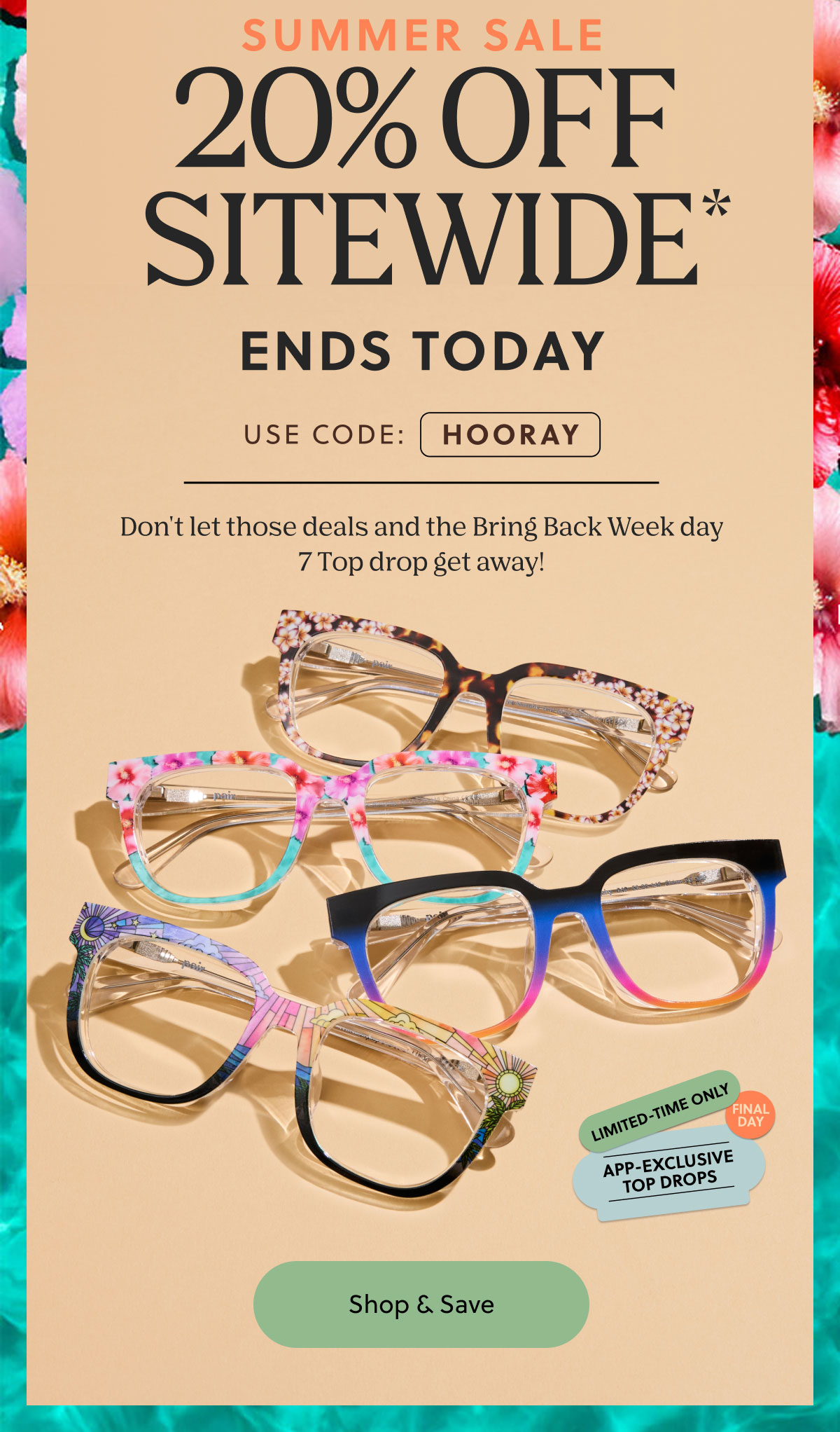 SUMMER SALE 20% OFF SITEWIDE* ENDS TODAY | USE CODE: HOORAY - Don't let those deals and the Bring Back Week day 7 Top drop get away!