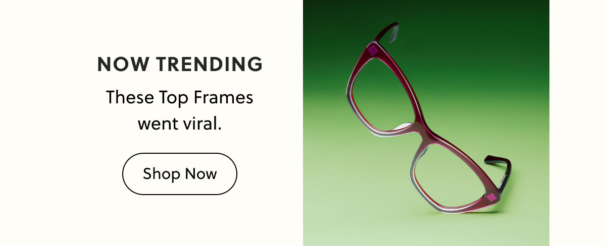 NOW TRENDING | These Top Frames went viral. | Shop Now
