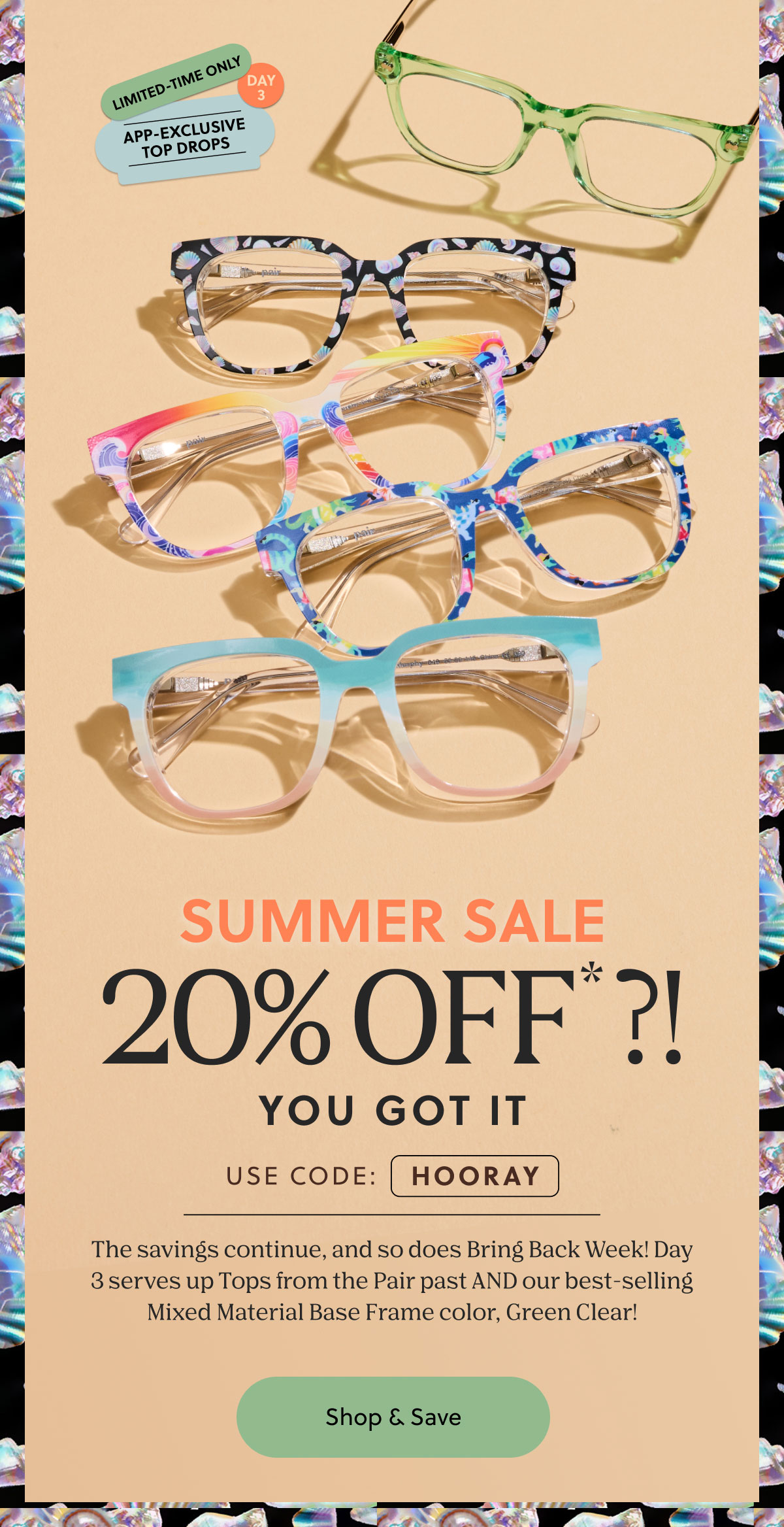 SUMMER SALE 20% OFF*?! YOU GOT IT | Use Code: HOORAY - The savings continue, and so does Bring Back Week! Day 3 serves up Tops from the Pair past AND our best-selling Mixed Material Base Frame color, Green Clear! | Shop & Save 
