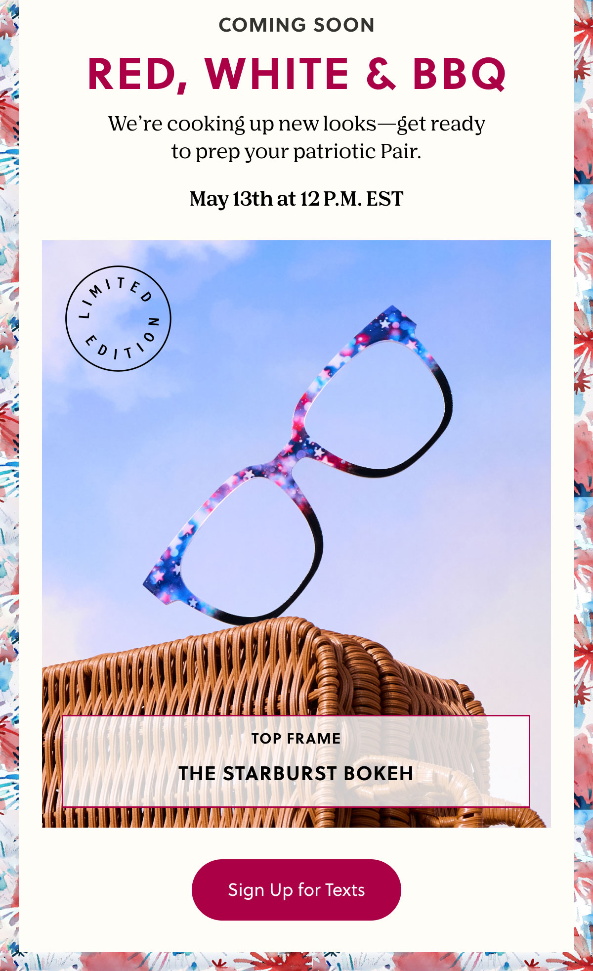 COMING SOON: RED, WHITE & BBQ | We're cooking up new looks-get ready to prep your patriotic Pair | May 13th at 12 P.M. EST | Sign Up for Texts