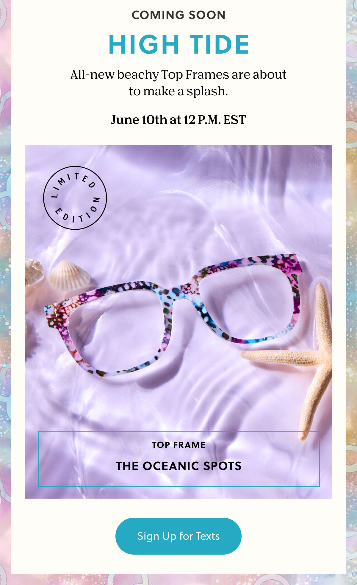 COMING SOON: HIGH TIDE | All-new beachy Top Frames are about to make a splash.  June 10th at 12 P.M. EST | Sign Up For Texts