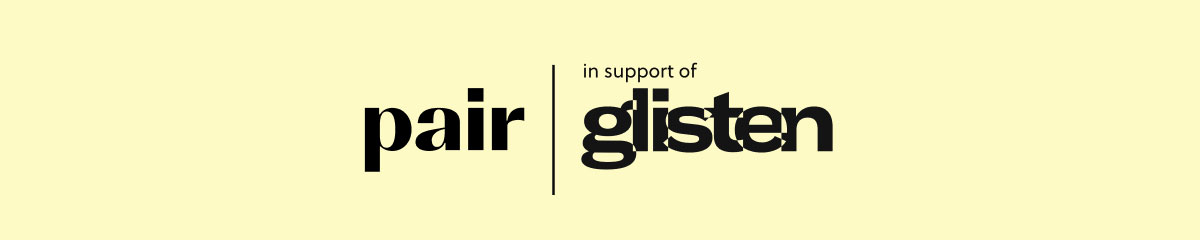 Pair | in support of glisten