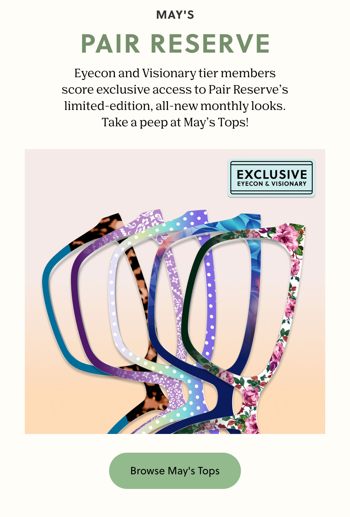 MAY'S PAIR RESERVE | Eyecon and Visionary tier members score exclusive access to Pair Reserve’s limited-edition, all-new monthly looks. Take a peep at May’s Tops! | Browse May's Tops