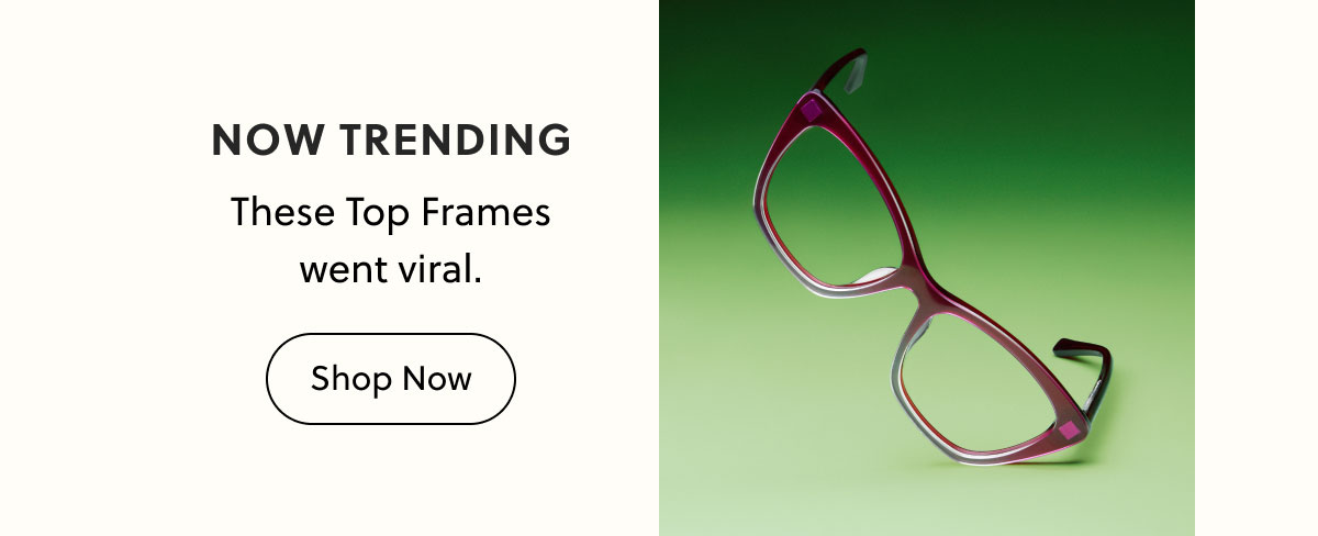 NOW TRENDING | These Top Frames went viral. | Shop Now