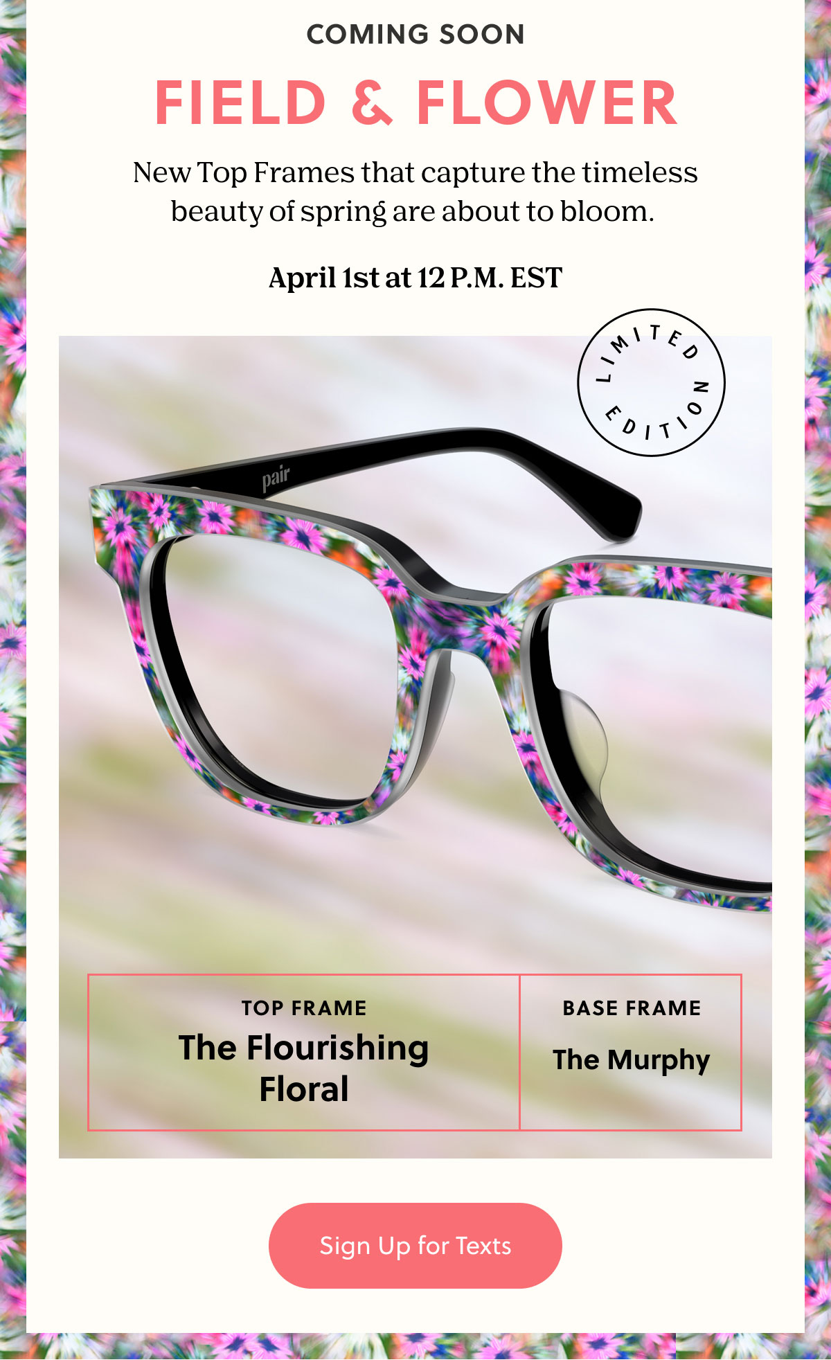 Coming Soon | Field & Flower | New Top Frames that capture the timeless beauty of spring are about to bloom. | April 1st at 12 P.M. EST