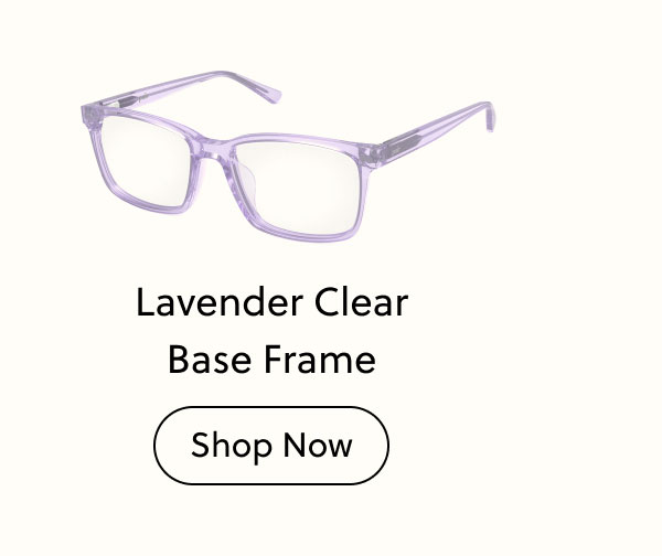 Lavender Clear Base Frame - Shop Now