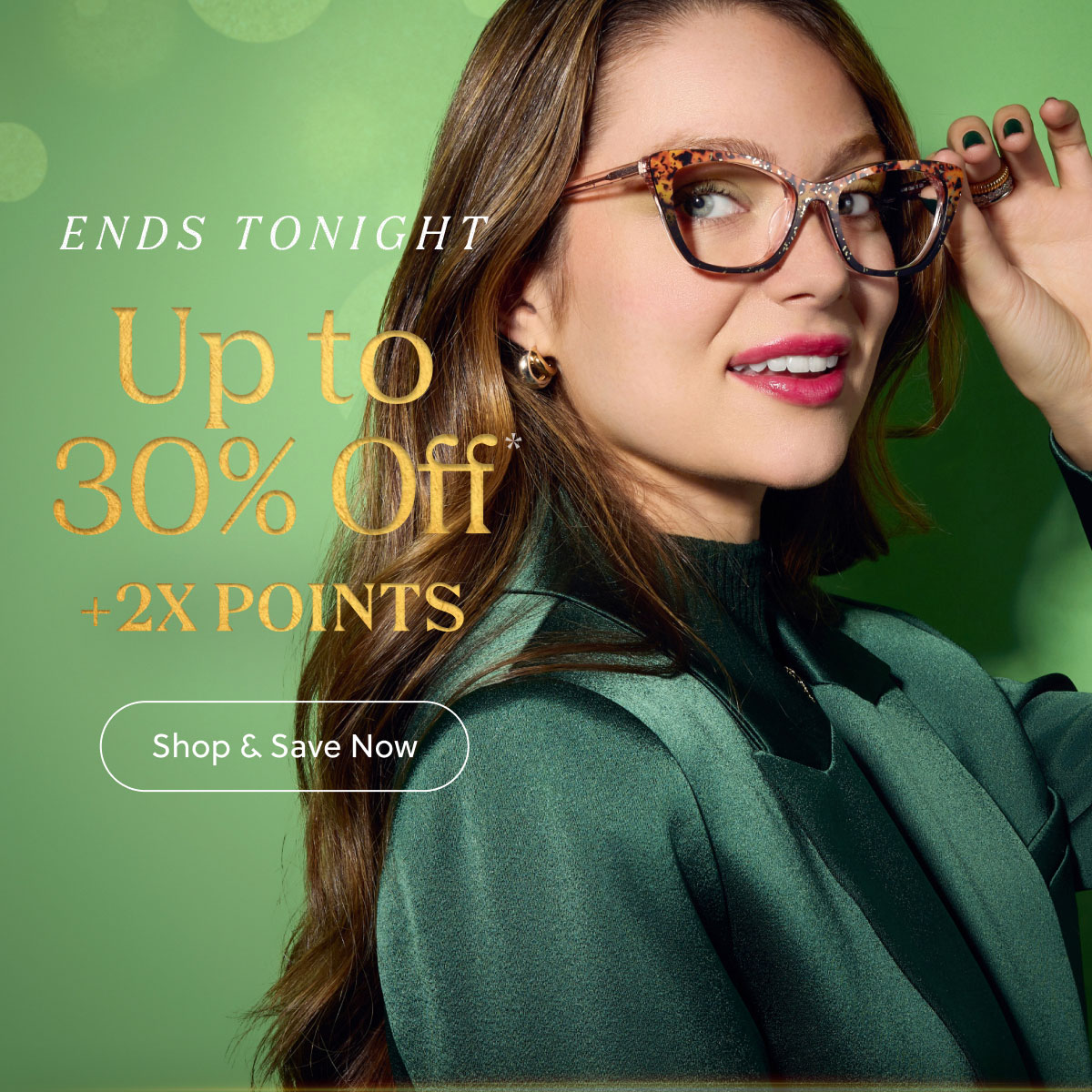 ENDS TONIGHT | Up to 30% Off + 2x Points | Shop & Save Now