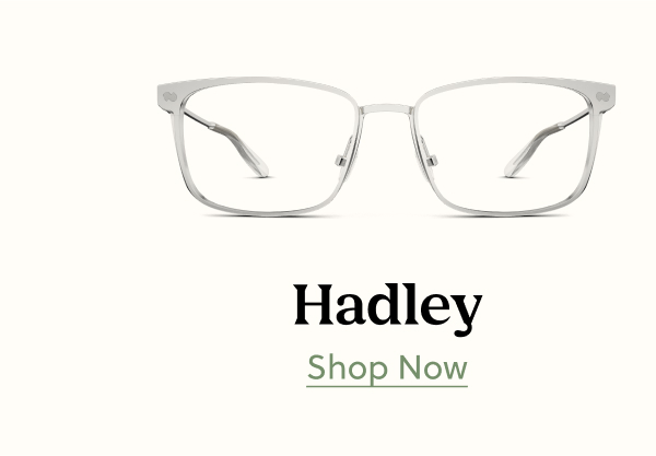 Hadley | Shop Now