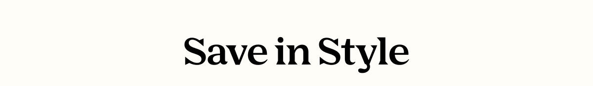 Save in Style