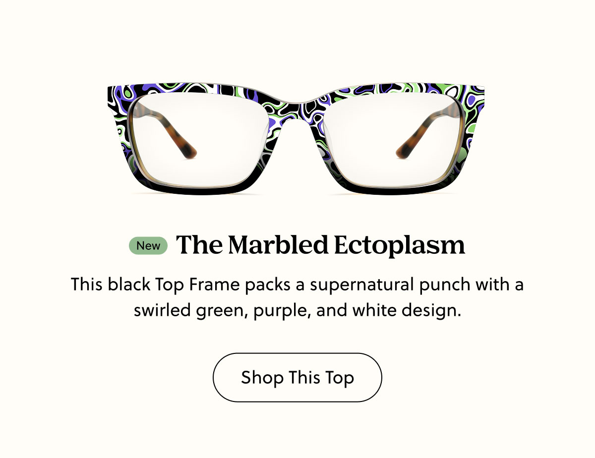 New The Marbled Ectoplasm This black Top Frame packs a supernatural punch with a swirled green, purple, and white design. Shop This Top
