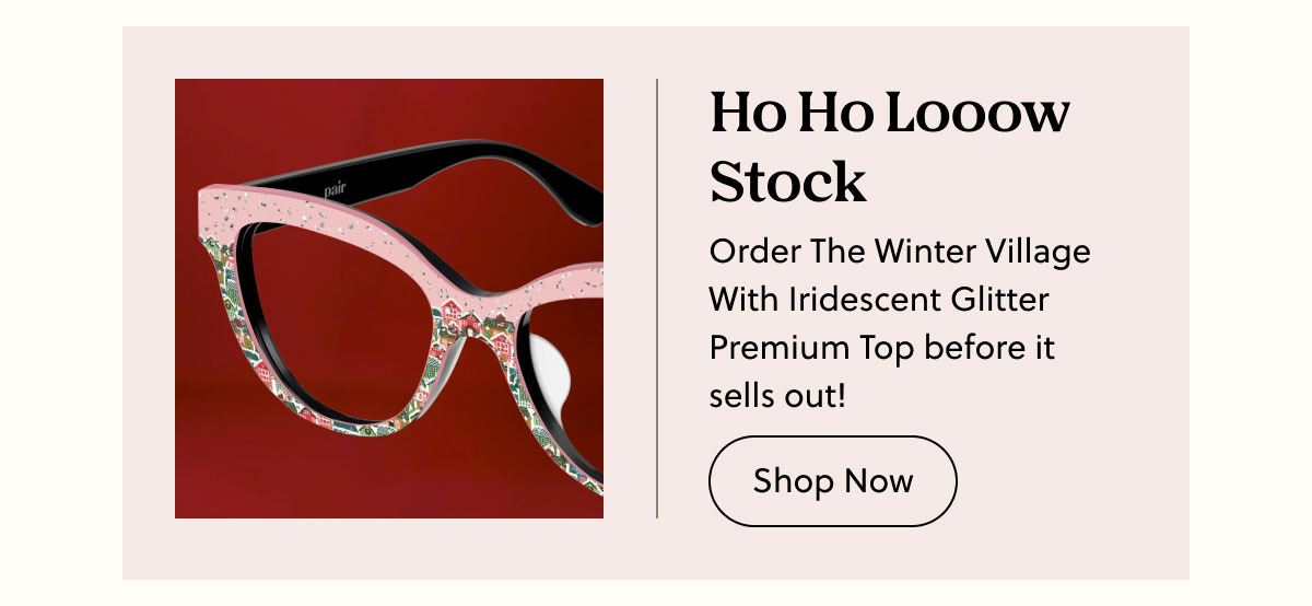 Ho Ho Looow Stock | Order the Winter Village With Iridescent Glitter Premium Top before it sells out! | Shop Now