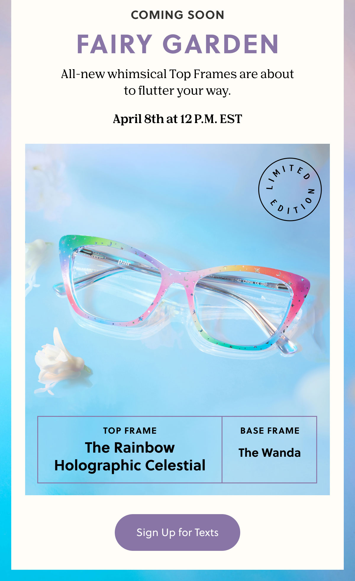 Coming Soon | Fairy Garden | All-new whimsical Top Frames are about to flutter your way.  April 8th at 12 P.M. EST | Sign up for Texts