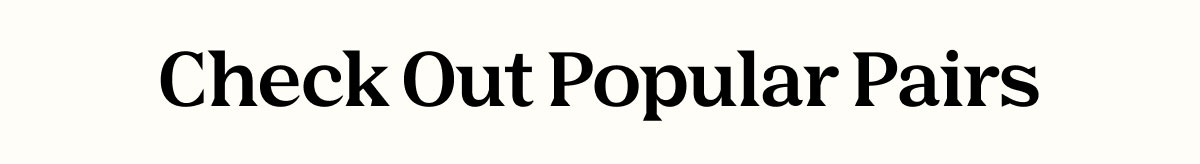 Check Out Popular Pairs