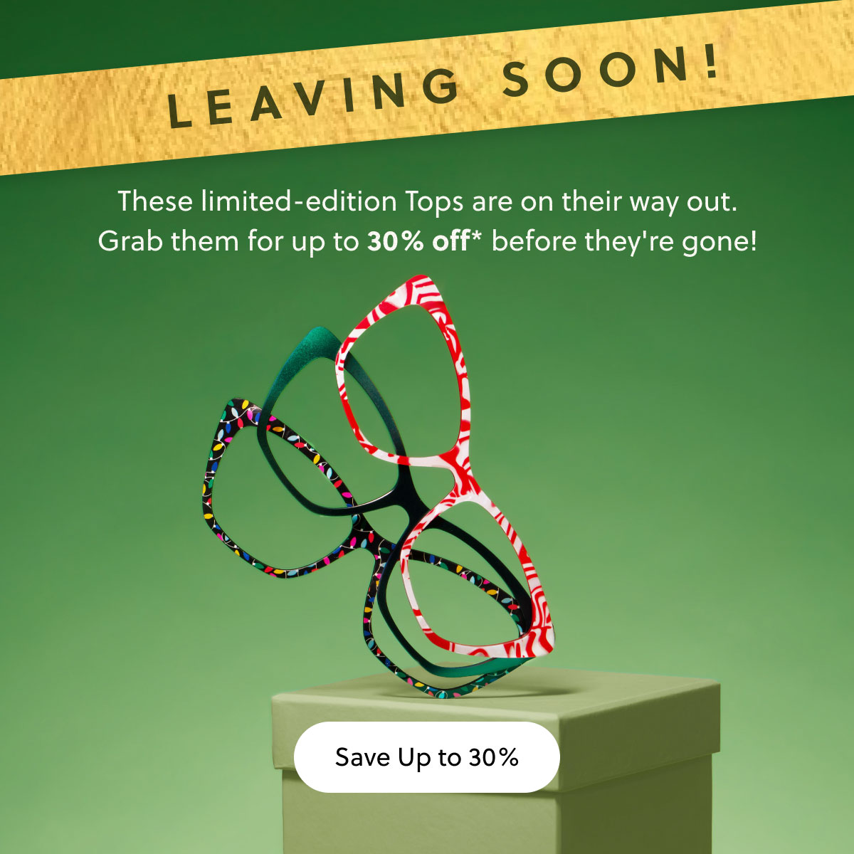 Leaving Soon! These limited-edition Tops are on their way out. Grab them for up to 30% off before they're gone! | Save up to 30%