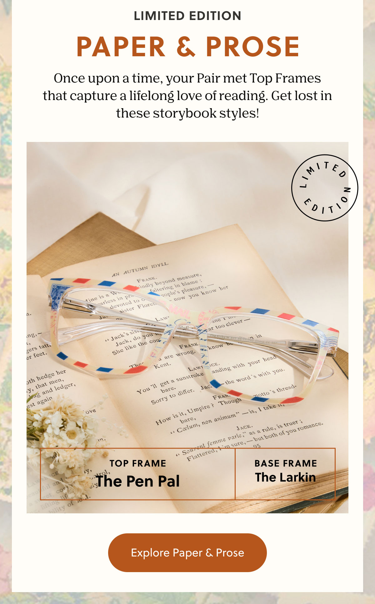Limited Edition - Paper & Prose | Once upon a time, your Pair met Top Frames that capture a lifelong love of reading. Get lost in these storybook styles! | Explore Paper & Prose