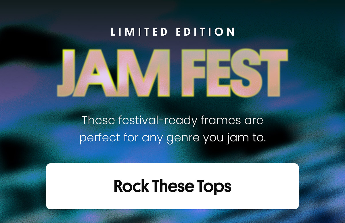 Limited Edition | Jam Fest | These festival - ready frames are perfect for any genre you jam to.