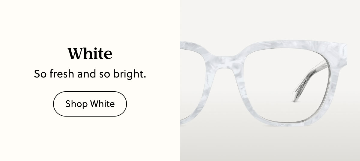White | So fresh and so bright