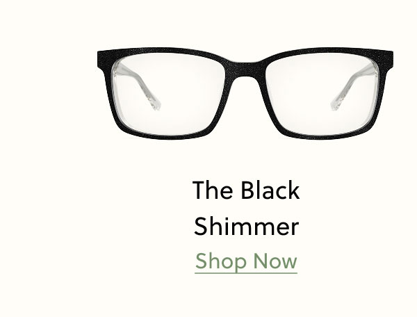 The Black Shimmer | Shop Now