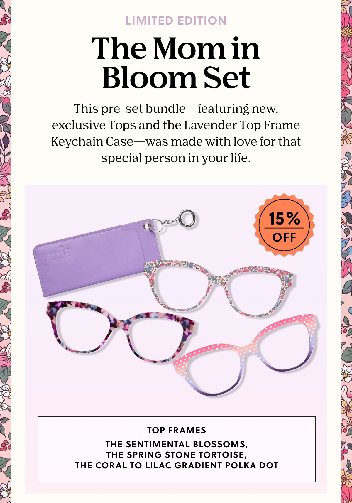 LIMITED EDITION - The Mom in Bloom Set | This pre-set bundle - featuring new, exclusive Tops and the Lavender Top Frame Keychain Case-was made with love for that special person in your life. 