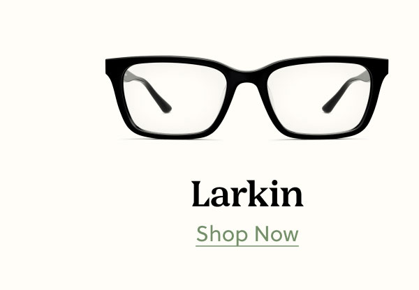 Larkin | Shop Now