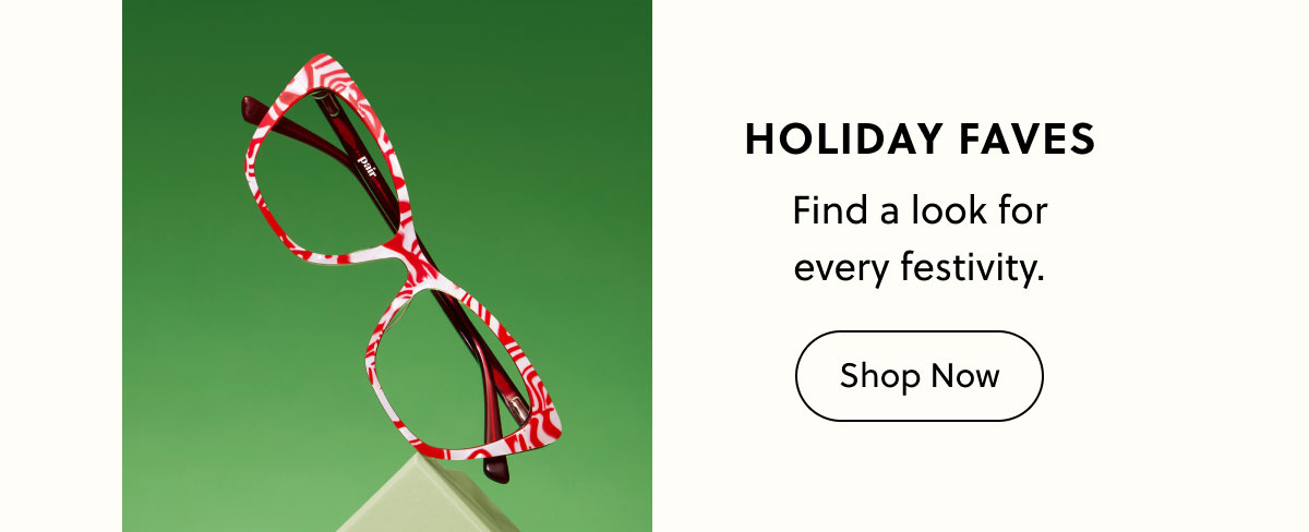HOLIDAY FAVES | Shop Now