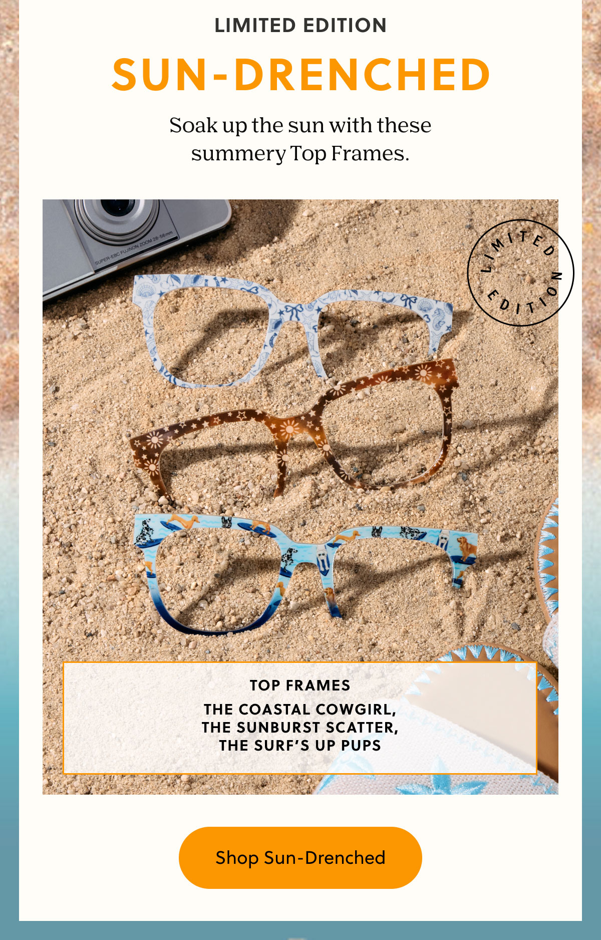 LIMITED EDITION | Sun-Drenched - Soak up the sun with these summery Top Frames. | Shop Sun-Drenched