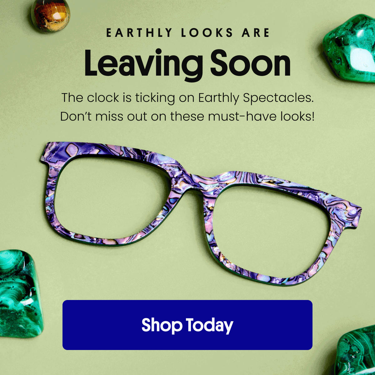 EARTHLY LOOKS ARE LEAVING SOON | The clock is ticking on Earthly Spectacles. Don't miss out on these must-have looks! | Shop Today