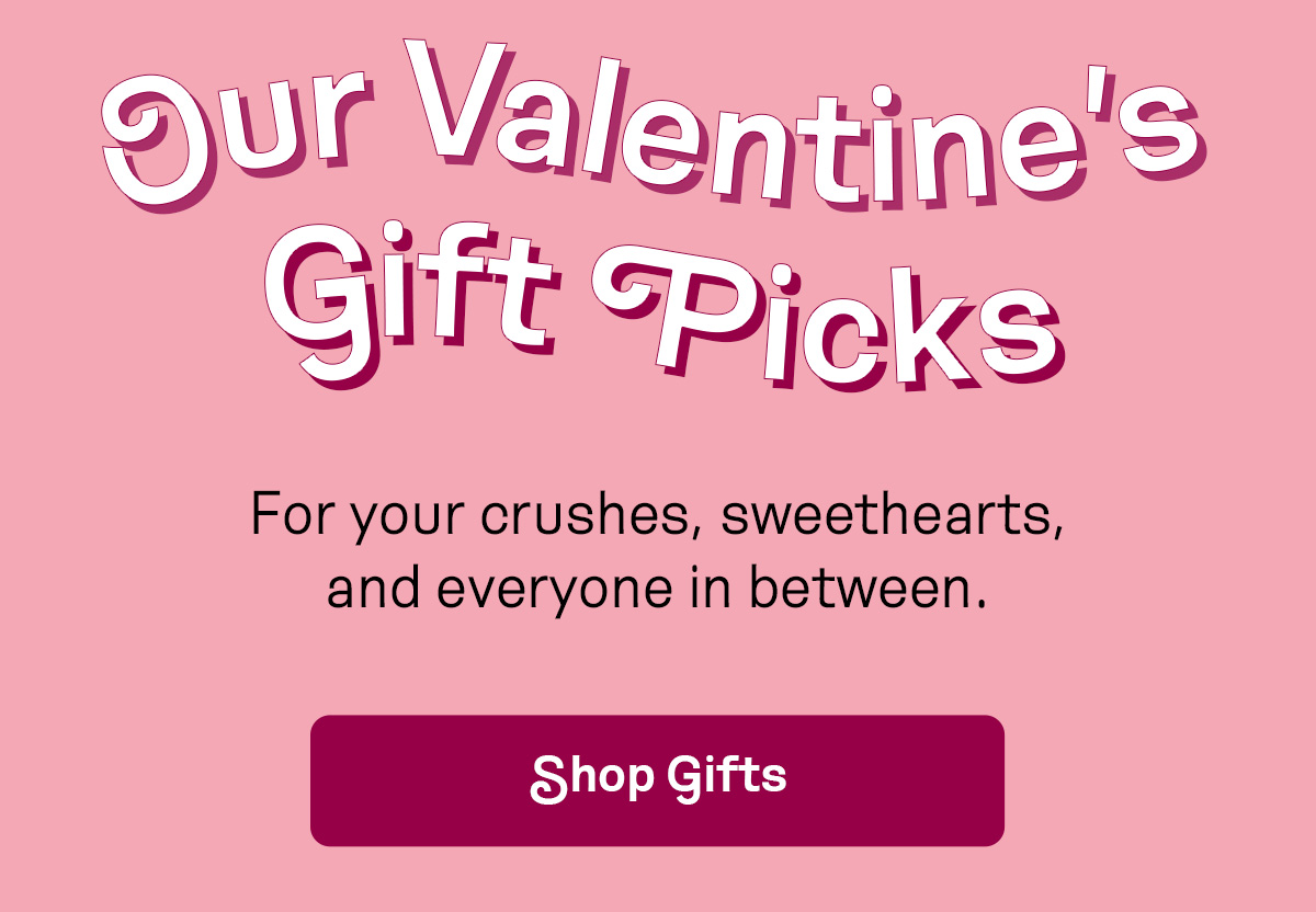 Our Valentine's Gift Picks