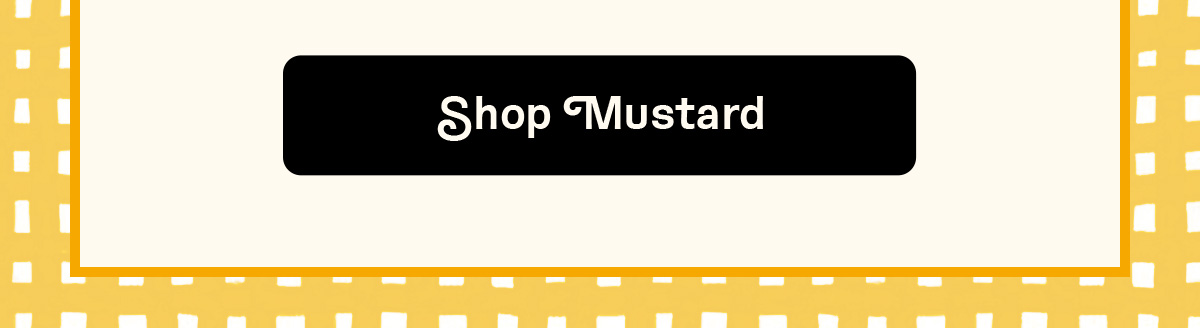 Shop Mustard
