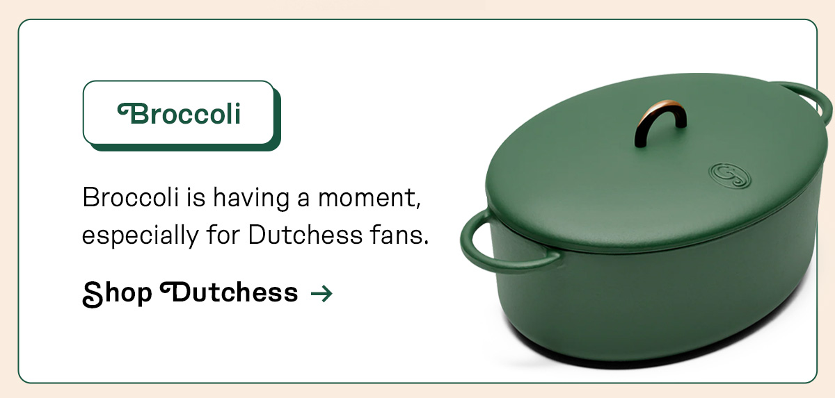 The Dutchess in Broccoli