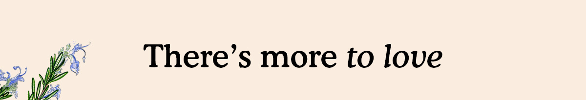 There's more to love