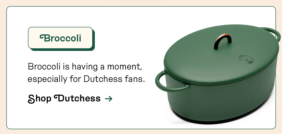 The Dutchess in Broccoli