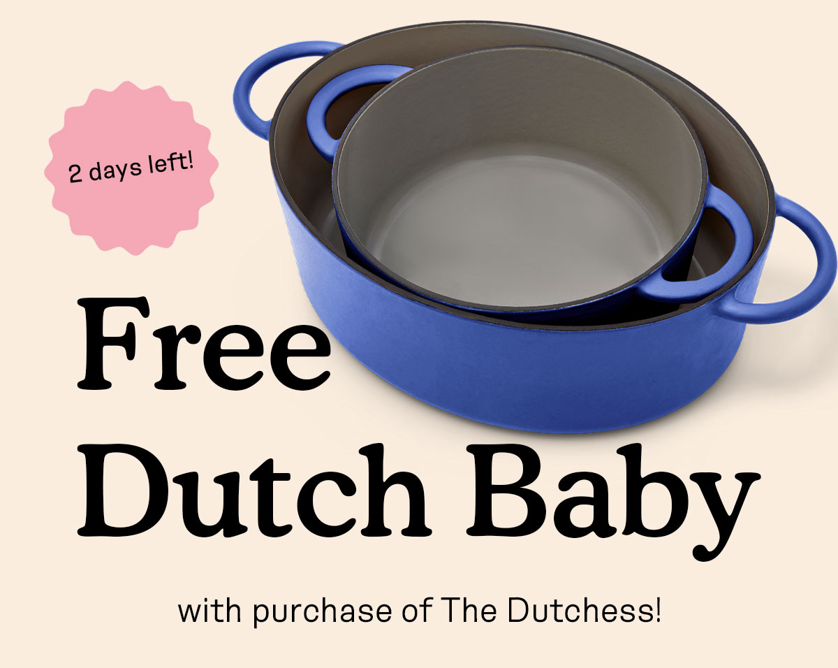 FREE. DUTCH. BABY.