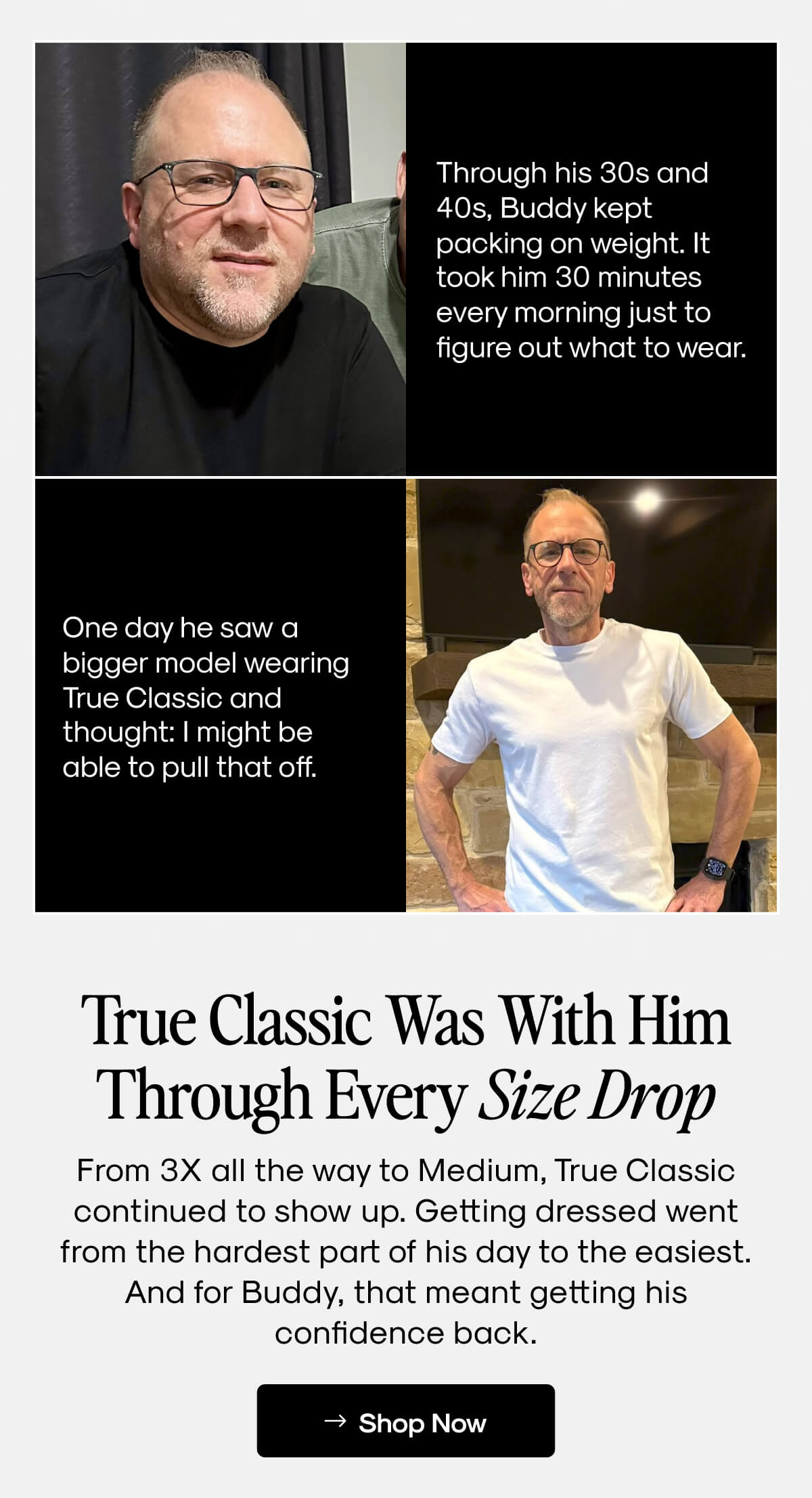 True Classic Was With Him Through Every Size Drop