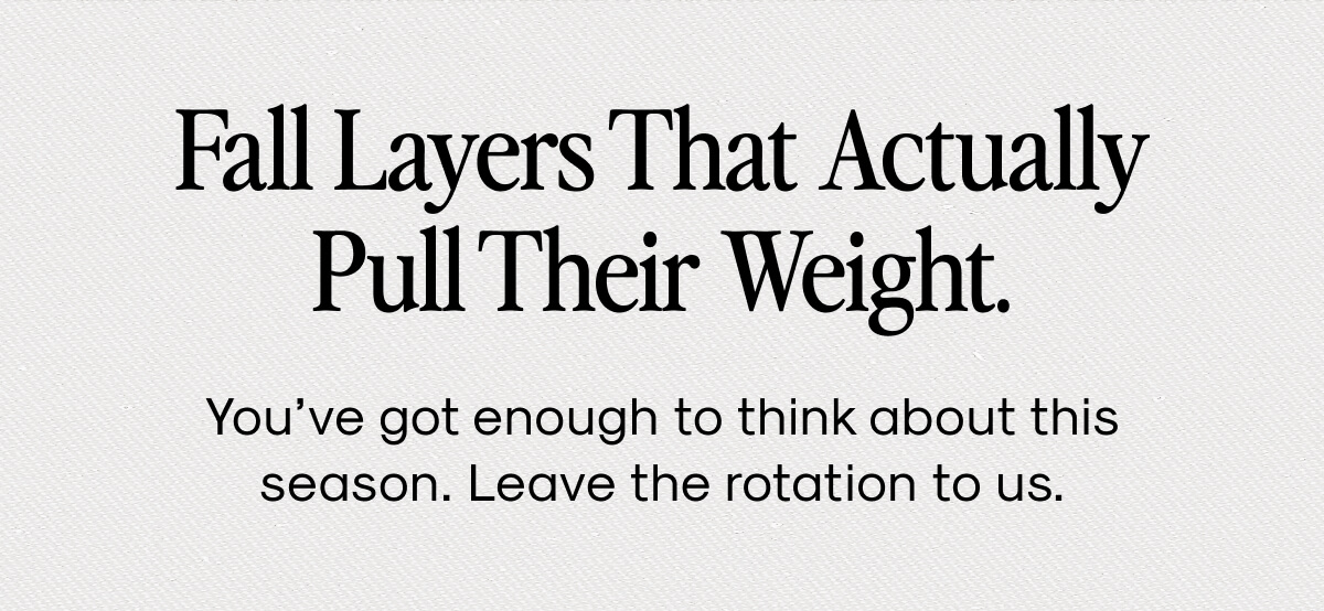 Fall Layers That Actually Pull Their Weight