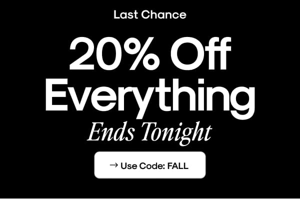 20% Off Ends Tomorrow