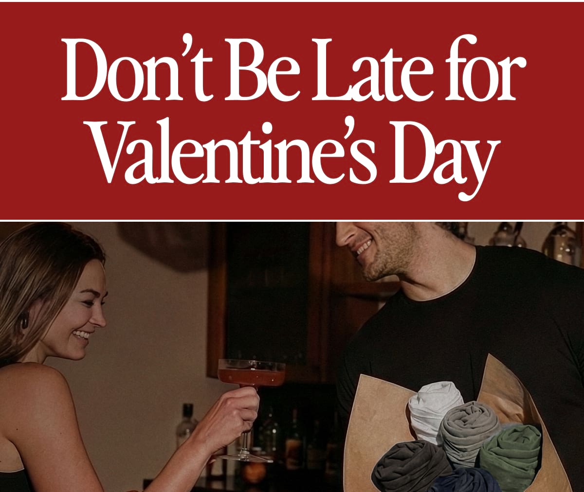 Don't Be Late for Valentine's Day