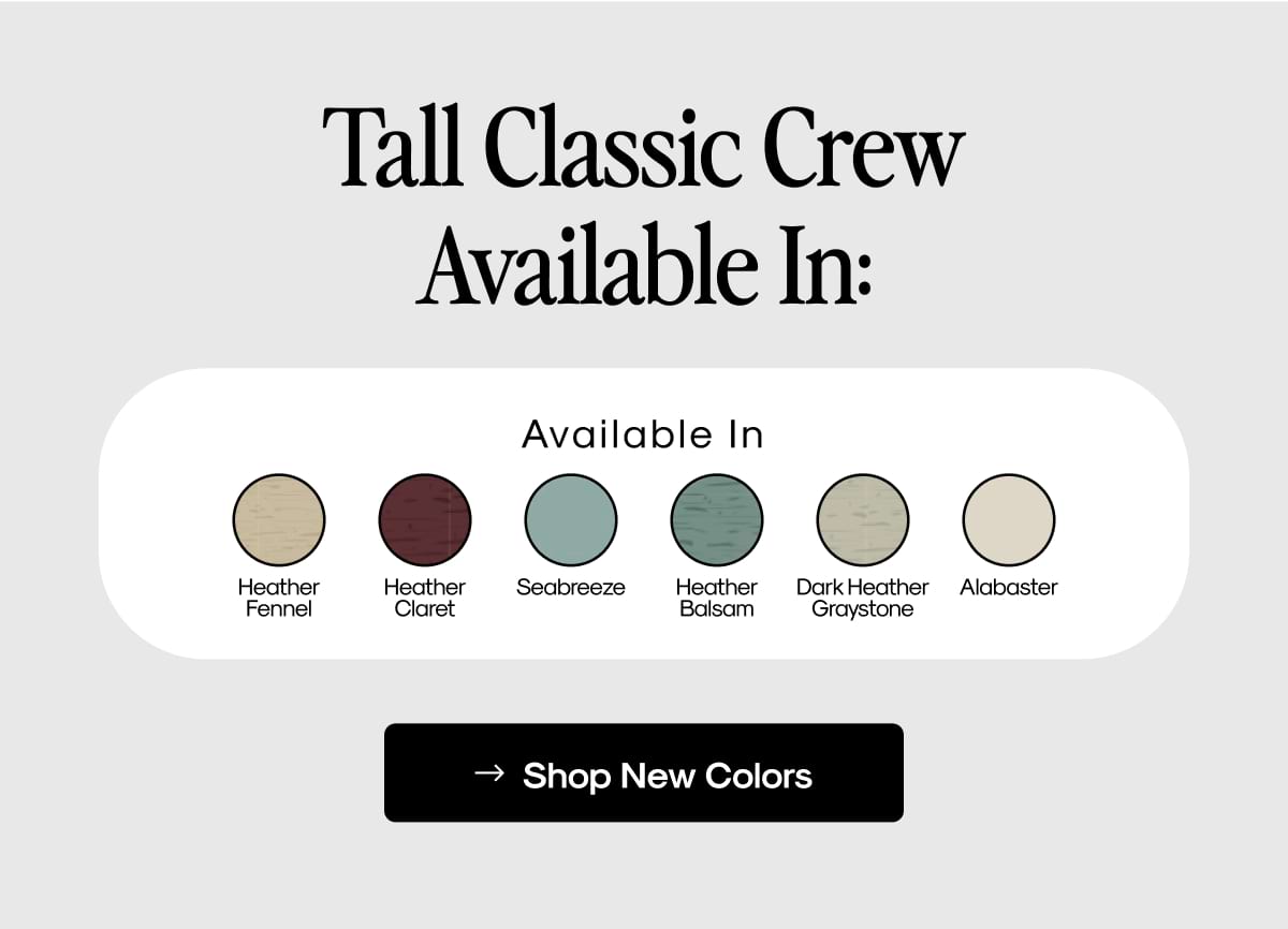 Tall Classic Crew available in: